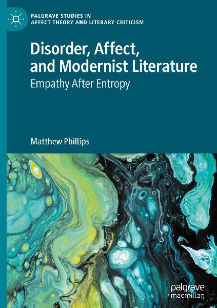 Disorder, Affect, and Modernist Literature: Empathy After Entropy