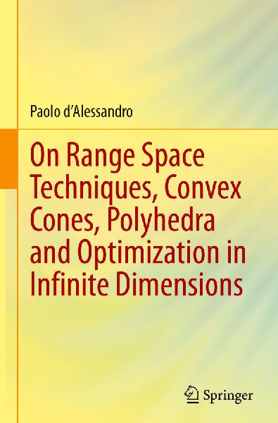 On Range Space Techniques, Convex Cones, Polyhedra and Optimization in Infinite Dimensions