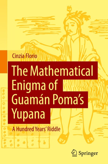 The Mathematical Enigma of Guamán Pomas Yupana: A Hundred Years Riddle
