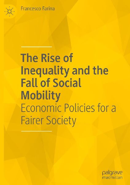 The Rise of Inequality and the Fall of Social Mobility: Economic Policies for a Fairer Society