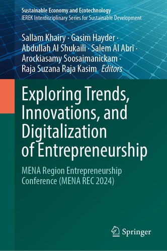 Exploring Trends, Innovations, and Digitalization of Entrepreneurship MENA Region Entrepreneurship Conference (MENA REC 2024)