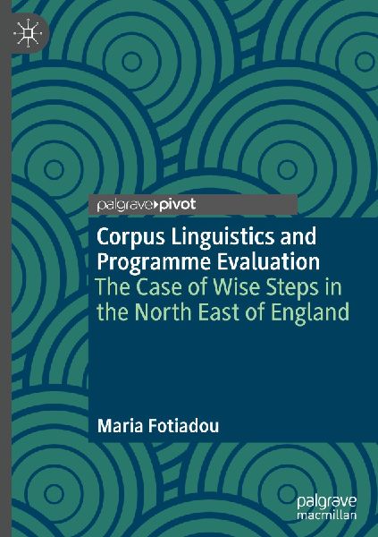 Corpus Linguistics and Programme Evaluation: The Case of Wise Steps in the North East of England