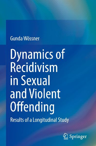 Dynamics of Recidivism in Sexual and Violent Offending: Results of a Longitudinal Study