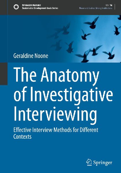 The Anatomy of Investigative Interviewing: Effective Interview Methods for Different Contexts