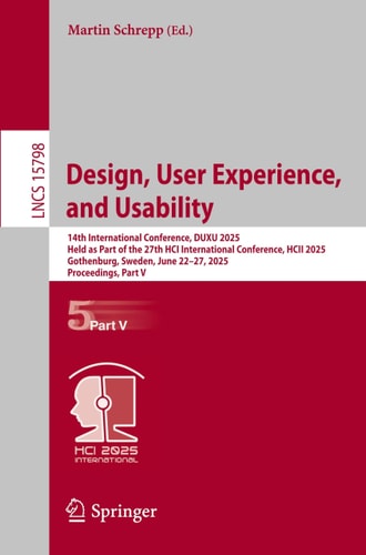 Design, User Experience, and Usability 14th International Conference, DUXU 2025, Held as Part of the 27th HCI International Conference, HCII 2025, Gothenburg, Sweden, June 22–27, 2025, Proceedings, Part V