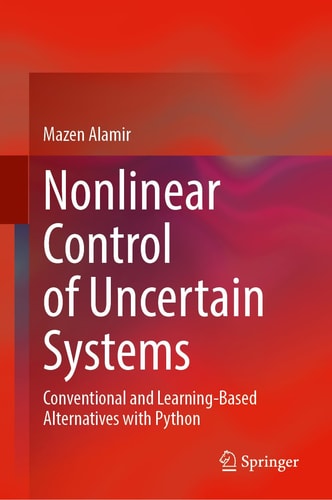 Nonlinear Control of Uncertain Systems Conventional and Learning-Based Alternatives with Python