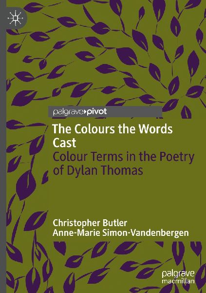 The Colours the Words Cast: Colour Terms in the Poetry of Dylan Thomas