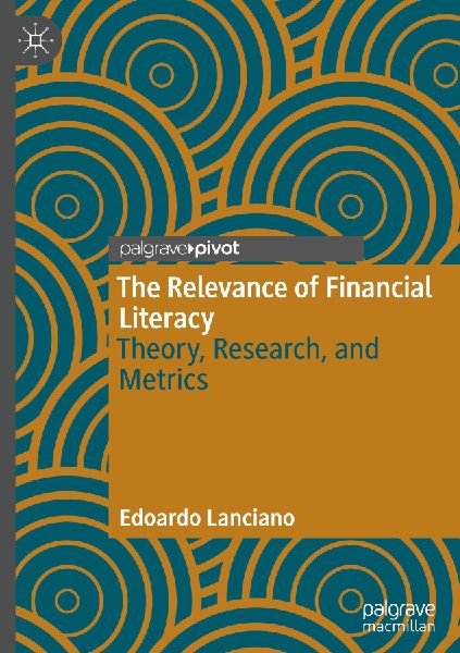 The Relevance of Financial Literacy: Theory, Research, and Metrics