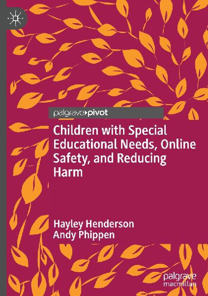 Children with Special Educational Needs, Online Safety, and Reducing Harm