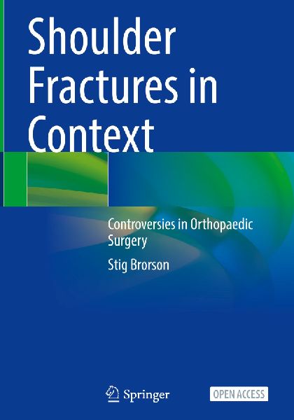 Shoulder Fractures in Context: Controversies in Orthopaedic Surgery