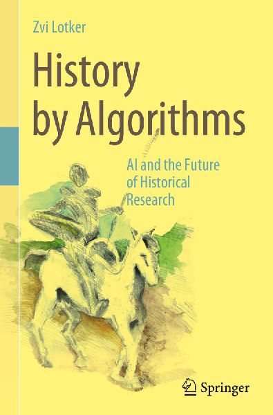 History by Algorithms: AI and the Future of Historical Research