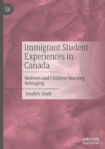 Immigrant Student Experiences in Canada: Mothers and Children Storying Belonging