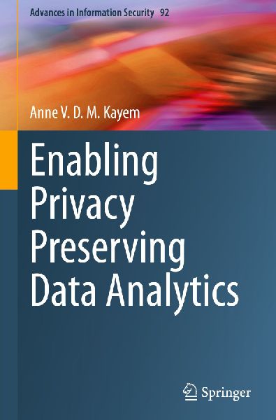 Enabling Privacy Preserving Data Analytics