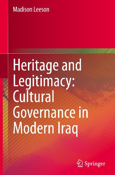 Heritage and Legitimacy: Cultural Governance in Modern Iraq