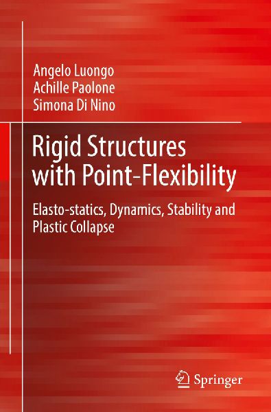 Rigid Structures with Point-Flexibility: Elasto-statics, Dynamics, Stability and Plastic Collapse