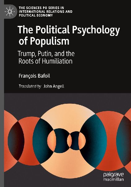 The Political Psychology of Populism: Trump, Putin, and the Roots of Humiliation