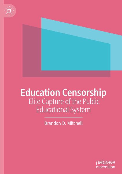Education Censorship: Elite Capture of the Public Educational System