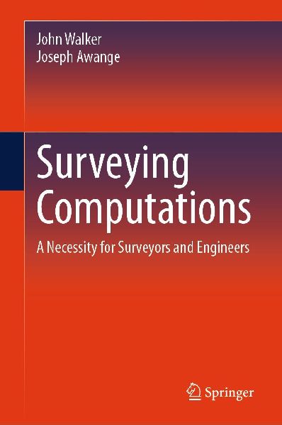 Surveying Computations: A Necessity for Surveyors and Engineers