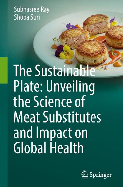 The Sustainable Plate: Unveiling the Science of Meat Substitutes and Impact on Global Health