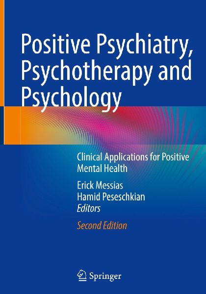 Positive Psychiatry, Psychotherapy and Psychology: Clinical Applications for Positive Mental Health