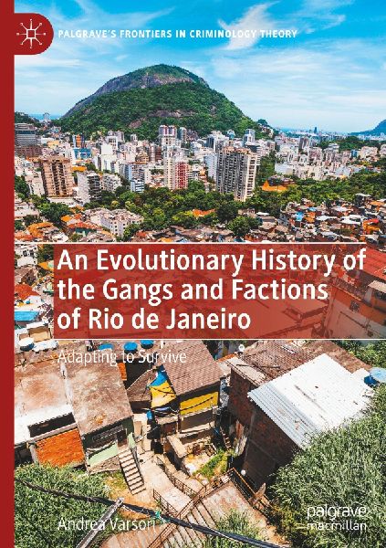 An Evolutionary History of the Gangs and Factions of Rio de Janeiro: Adapting to Survive