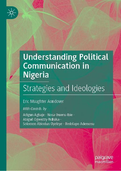 Understanding Political Communication in Nigeria: Strategies and Ideologies