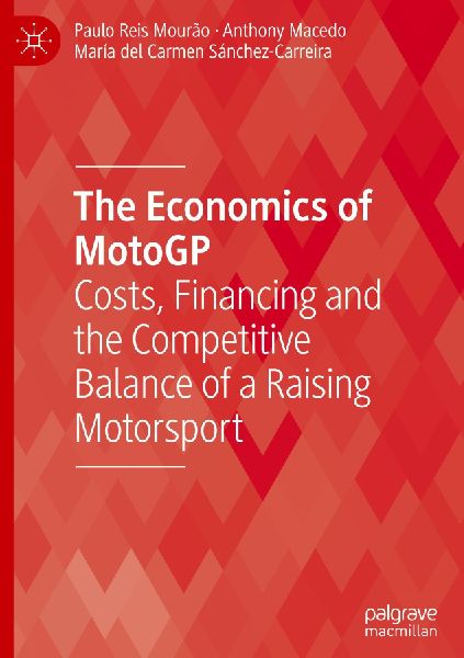 The Economics of MotoGP: Costs, Financing and the Competitive Balance of a Raising Motorsport