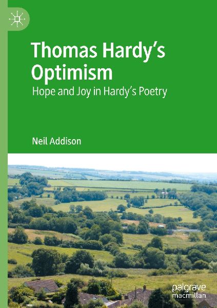 Thomas Hardys Optimism: Hope and Joy in Hardys Poetry