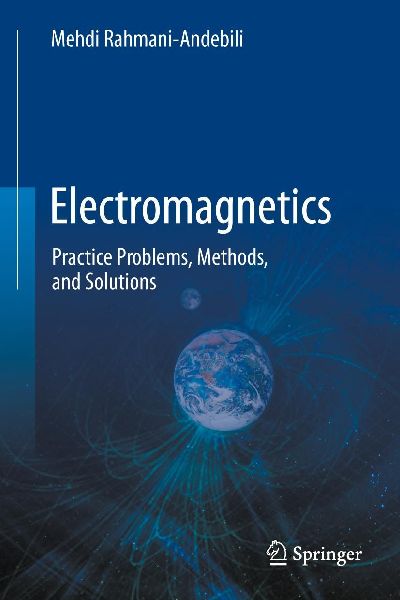 Electromagnetics: Practice Problems, Methods, and Solutions