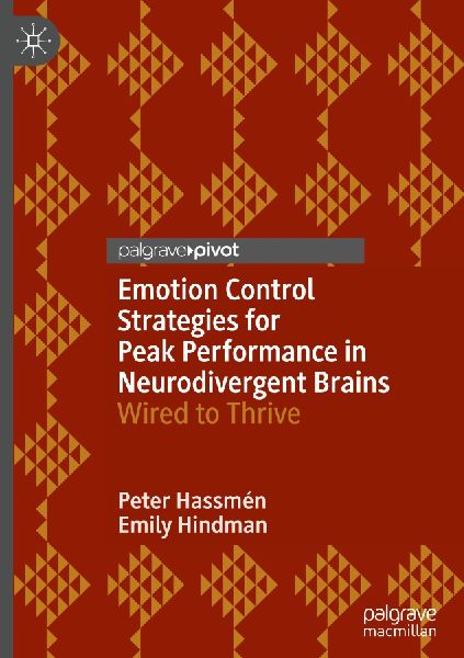 Emotion Control Strategies for Peak Performance in Neurodivergent Brains: Wired to Thrive