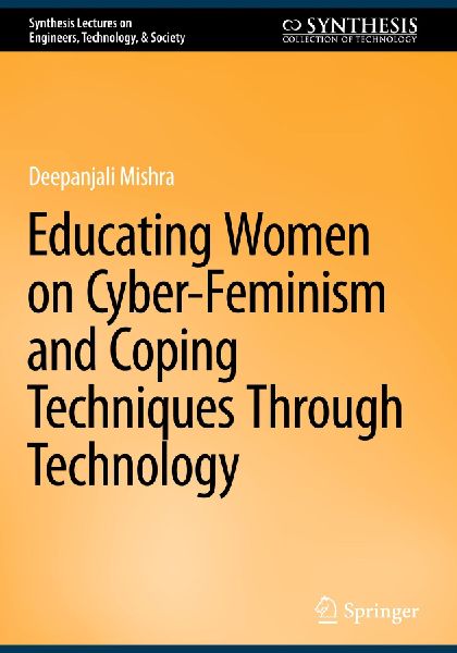 Educating Women on Cyber-Feminism and Coping Techniques Through Technology