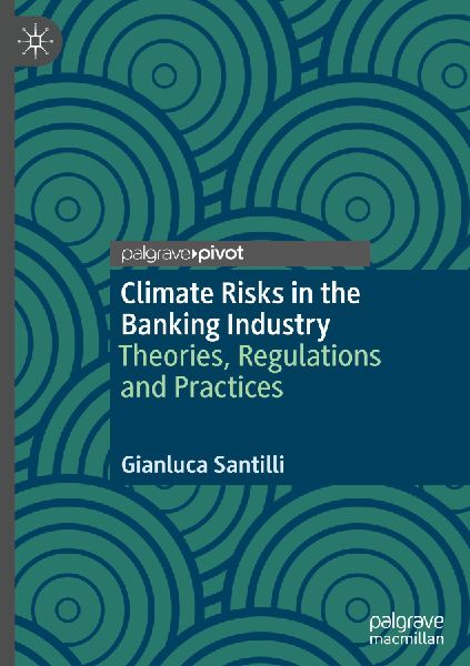 Climate Risks in the Banking Industry: Theories, Regulations and Practices