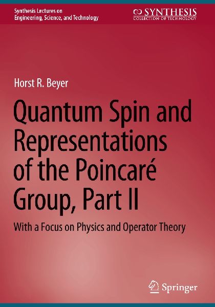 Quantum Spin and Representations of the Poincaré Group, Part II: With a Focus on Physics and Operator Theory