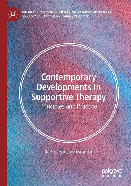 Contemporary Developments in Supportive Therapy: Principles and Practice