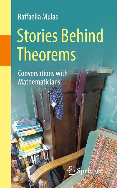 Stories Behind Theorems: Conversations with Mathematicians