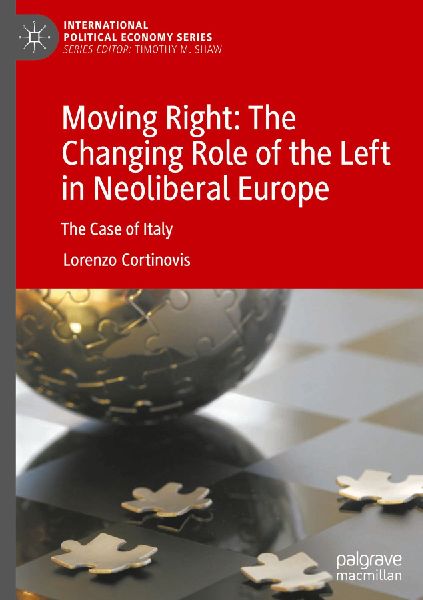 Moving Right: The Changing Role of the Left in Neoliberal Europe: The Case of Italy