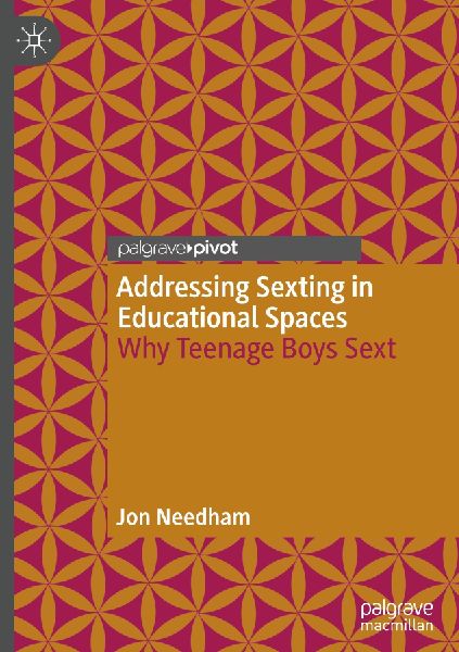 Addressing Sexting in Educational Spaces: Why Teenage Boys Sext