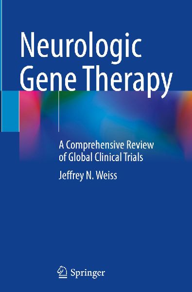Neurologic Gene Therapy: A Comprehensive Review of Global Clinical Trials