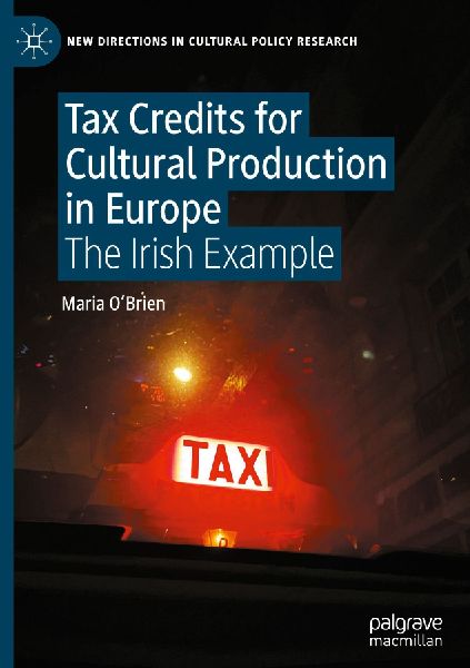 Tax Credits for Cultural Production in Europe: The Irish Example