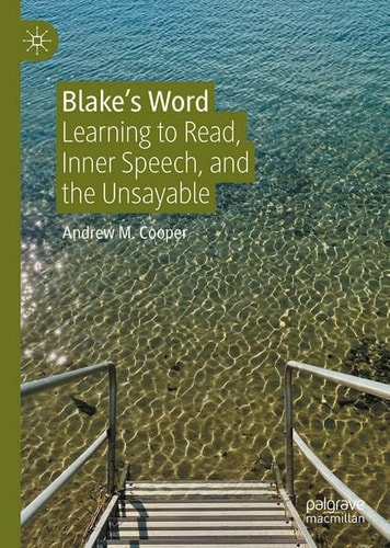 Blake’s Word Learning to Read, Inner Speech, and the Unsayable