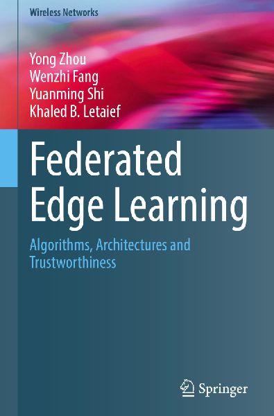Federated Edge Learning: Algorithms, Architectures and Trustworthiness