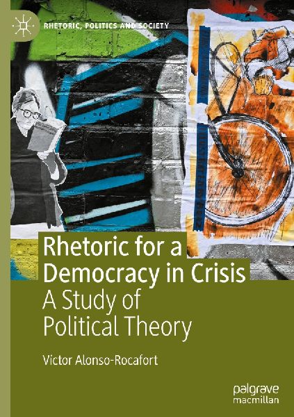 Rhetoric for a Democracy in Crisis: A Study of Political Theory