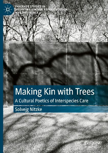 Making Kin with Trees: A Cultural Poetics of Interspecies Care