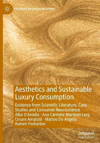 Aesthetics and Sustainable Luxury Consumption: Evidence from Scientific Literature, Case Studies and Consumer Neuroscience