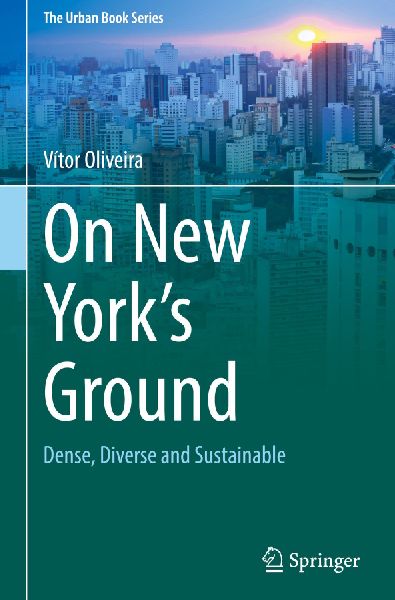 On New Yorks Ground: Dense, Diverse and Sustainable
