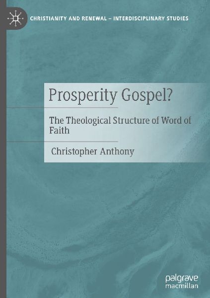 Prosperity Gospel?: The Theological Structure of Word of Faith