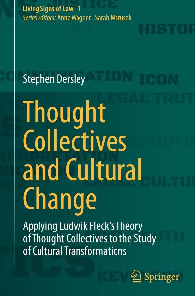 Thought Collectives and Cultural Change: Applying Ludwik Flecks Theory of Thought Collectives to the Study of Cultural Transformations