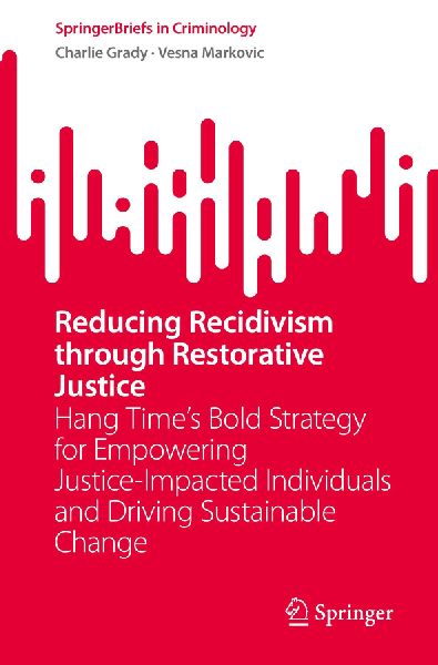 Reducing Recidivism through Restorative Justice: Hang Times Bold Strategy for Empowering Justice-Impacted Individuals and Driving Sustainable Change