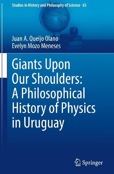 Giants Upon Our Shoulders: A Philosophical History of Physics in Uruguay