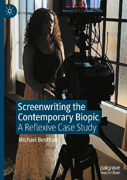 Screenwriting the Contemporary Biopic: A Reflexive Case Study